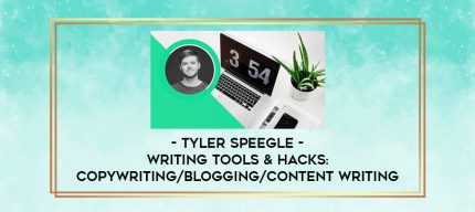 Tyler Speegle - Writing Tools & Hacks: Copywriting/Blogging/Content Writing digital courses