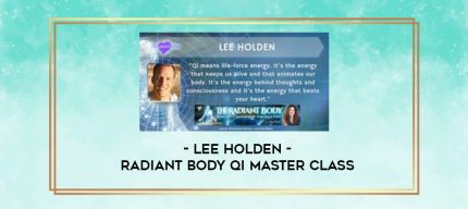 Lee Holden - Radiant Body Qi Master Class digital courses